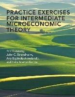 Practice Exercises for Intermediate Microeconomic Theory - Eric Dunaway - cover