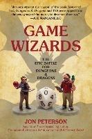 Game Wizards: The Epic Battle for Dungeons & Dragons