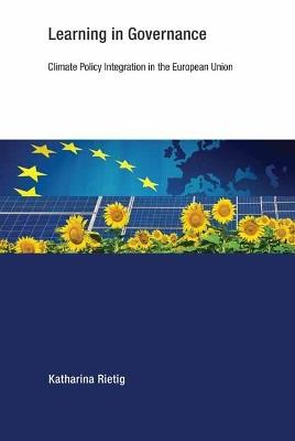 Learning in Governance: Climate Policy Integration in the European Union - Katharina Rietig - cover