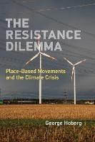 The Resistance Dilemma: Place-Based Movements and the Climate Crisis