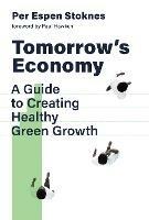 Tomorrow's Economy: A Guide to Creating Healthy Green Growth - Per Espen Stoknes,Paul Hawken - cover