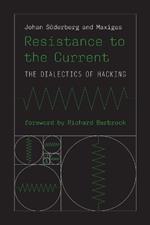 Resistance to the Current: The Dialectics of Hacking