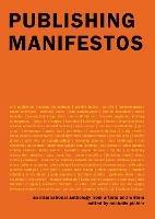 Publishing Manifestos: An International Anthology from Artists and Writers  - Michalis Pichler - cover