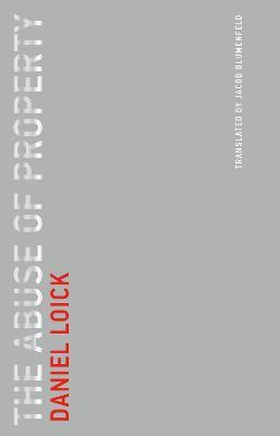 The Abuse of Property - Daniel Loick,Jacob Blumenfeld - cover