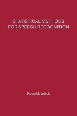 Statistical Methods for Speech Recognition - Frederick Jelinek - cover