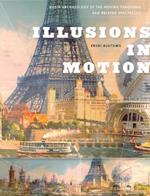 Illusions in Motion: Media Archaeology of the Moving Panorama and Related Spectacles