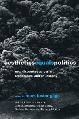 Aesthetics Equals Politics: New Discourses across Art, Architecture, and Philosophy - cover