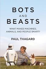 Bots and Beasts: What Makes Machines, Animals, and People Smart?