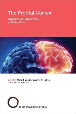 The Frontal Cortex: Organization, Networks, and Function - Marie T. Banich,Suzanne N. Haber - cover