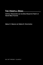 The Mindful Brain: Cortical Organization and the Group-Selective Theory of Higher Brain Function