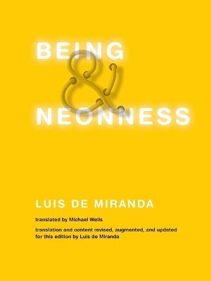 Being and Neonness: Translation and content revised, augmented, and updated for this edition by Luis  de Miranda - Luis De Miranda - cover