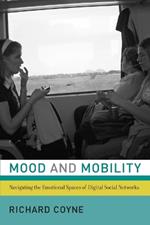 Mood and Mobility: Navigating the Emotional Spaces of Digital Social Networks