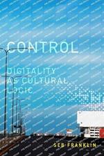 Control: Digitality as Cultural Logic