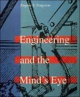 Engineering and the Mind's Eye - Eugene S. Ferguson - cover