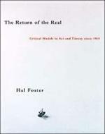 The Return of the Real: Art and Theory at the End of the Century