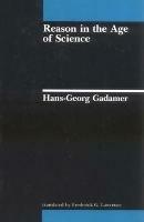 Reason in the Age of Science - Hans-Georg Gadamer - cover