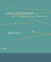 Sweet Anticipation: Music and the Psychology of Expectation