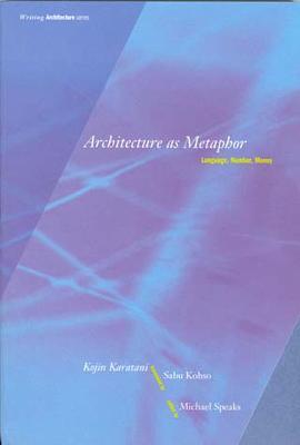 Architecture as Metaphor: Language, Number, Money - Kojin Karatani - cover