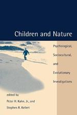 Children and Nature: Psychological, Sociocultural, and Evolutionary Investigations