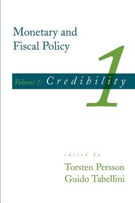 Monetary and Fiscal Policy: Credibility - Torsten Persson,Guido Tabellini - cover