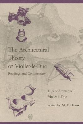 The Architectural Theory of Viollet-le-Duc: Readings and Commentary - Eugene-Emmanuel Viollet-le-Duc - cover