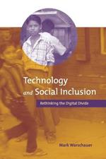 Technology and Social Inclusion: Rethinking the Digital Divide