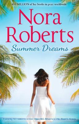 Summer Dreams: Opposites Attract / the Heart's Victory - Nora Roberts - cover