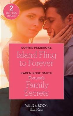 Island Fling To Forever: Island Fling to Forever (Wedding Island) / Fortune's Family Secrets (the Fortunes of Texas: the Rulebreakers) - Sophie Pembroke,Karen Rose Smith - cover