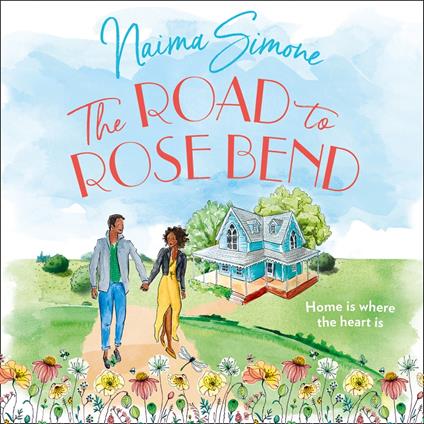 The Road To Rose Bend: An emotional heart-warming story of love, loss and starting again. The perfect romance for fans of Robyn Carr and Alyssa Cole (Rose Bend, Book 1)