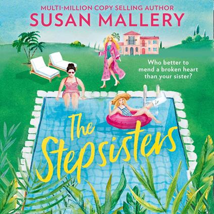 The Stepsisters: The new story of love and forgiveness from this bestselling author. Perfect for fans of Sarah Morgan and Heidi Swain