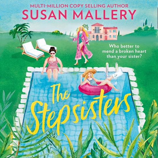 The Stepsisters: The new story of love and forgiveness from this bestselling author. Perfect for fans of Sarah Morgan and Heidi Swain