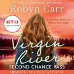 Second Chance Pass: The unmissable bestselling romance and the story behind the hit Netflix show. Series 5 is out now! (A Virgin River Novel, Book 5)