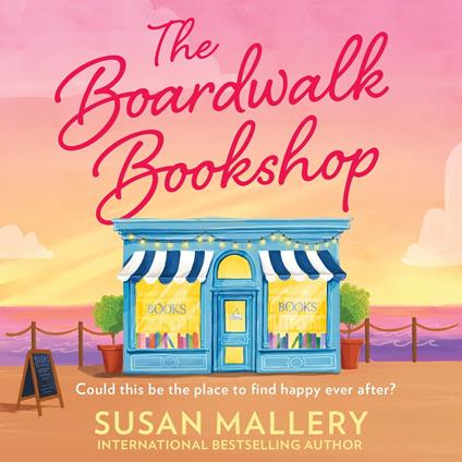 The Boardwalk Bookshop: A heart-warming romance, perfect for fans of books about books and stories about female friendships