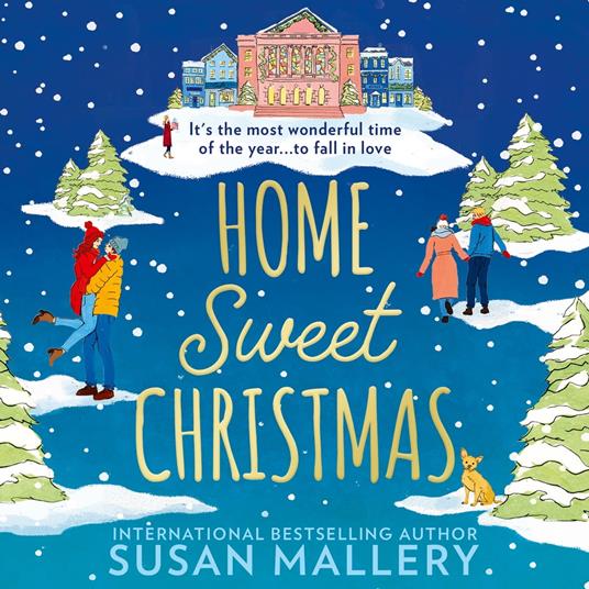 Home Sweet Christmas: Fall in love this Christmas with this heartwarming, captivating, small-town romance. Perfect for fans of Sarah Morgan