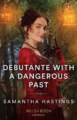 Debutante With A Dangerous Past - Samantha Hastings - cover