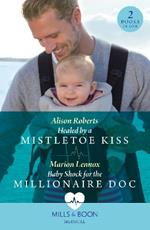 Healed By A Mistletoe Kiss / Baby Shock For The Millionaire Doc: Healed by a Mistletoe Kiss / Baby Shock for the Millionaire DOC
