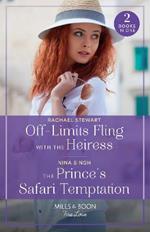 Off-Limits Fling With The Heiress / The Prince's Safari Temptation – 2 Books in 1