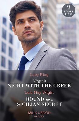 Virgin's Night With The Greek / Bound By A Sicilian Secret: Virgin's Night with the Greek (Heirs to a Greek Empire) / Bound by a Sicilian Secret - Lucy King,Lela May Wight - cover