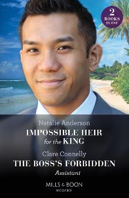 Impossible Heir For The King / The Boss's Forbidden Assistant: Impossible Heir for the King (Innocent Royal Runaways) / the Boss's Forbidden Assistant - Natalie Anderson,Clare Connelly - cover