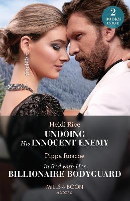 Undoing His Innocent Enemy / In Bed With Her Billionaire Bodyguard: Undoing His Innocent Enemy (Hot Winter Escapes) / in Bed with Her Billionaire Bodyguard (Hot Winter Escapes) - Heidi Rice,Pippa Roscoe - cover
