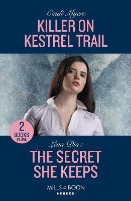 Killer On Kestrel Trail / The Secret She Keeps: Killer on Kestrel Trail (Eagle Mountain: Critical Response) / the Secret She Keeps (A Tennessee Cold Case Story) - Cindi Myers,Lena Diaz - cover