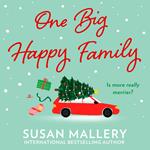 One Big Happy Family: An uplifting new festive story of family, friendship and romance from New York Times bestselling author, Susan Mallery in 2024