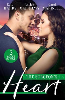 The Surgeon's Heart: Heart Surgeon, Prince…Husband! / Unlocking the Surgeon's Heart / Seduced by the Heart Surgeon - Kate Hardy,Jessica Matthews,Carol Marinelli - cover