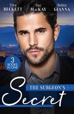 The Surgeon's Secret: The Surgeon's Surprise Baby / Surgeon in a Wedding Dress / Second Chance with the Surgeon