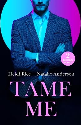 Tame Me: Revenge in Paradise / My One-Night Heir - Heidi Rice,Natalie Anderson - cover