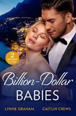 Billion-Dollar Babies: Baby Worth Billions (the Diamond Club) / Pregnant Princess Bride (the Diamond Club)