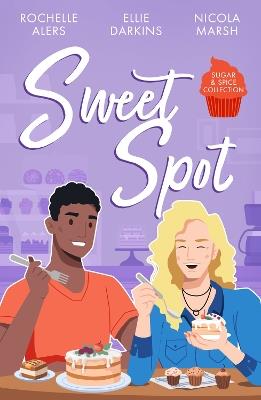 Sugar & Spice: Sweet Spot: Second-Chance Sweet Shop (Wickham Falls Weddings) / Frozen Heart, Melting Kiss / Sweet Thing - Rochelle Alers,Ellie Darkins,Nicola Marsh - cover