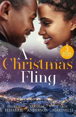 A Christmas Fling: Her Festive Flirtation / Little Secrets: Claiming His Pregnant Bride / Playboy on Her Christmas List - Therese Beharrie,Sarah M. Anderson,Carol Marinelli - cover