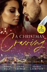 A Christmas Craving: All's Fair in Lust & War / Enemies with Benefits / a White Wedding Christmas