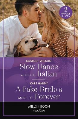 Slow Dance With The Italian / A Fake Bride's Guide To Forever: Slow Dance with the Italian (the Life-Changing List) / a Fake Bride's Guide to Forever (the Life-Changing List) - Scarlet Wilson,Kate Hardy - cover